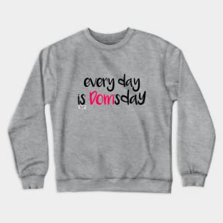 Dom'sday Crewneck Sweatshirt